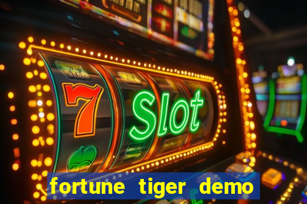 fortune tiger demo aposta de 500