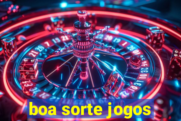 boa sorte jogos