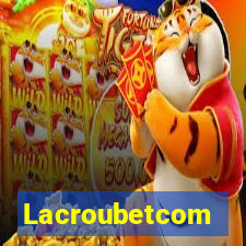 Lacroubetcom