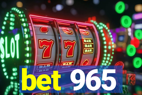 bet 965