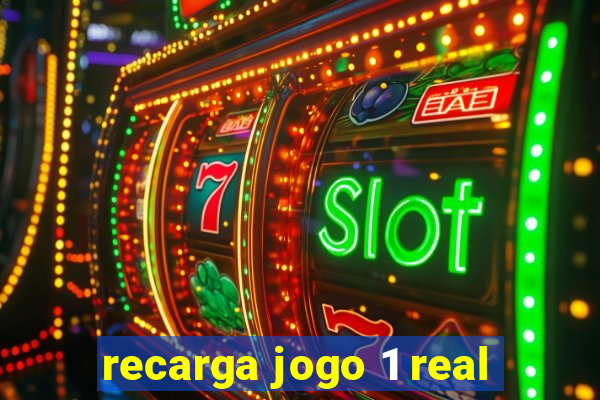 recarga jogo 1 real