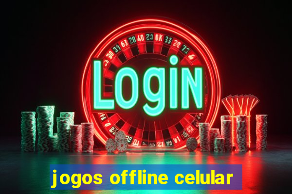 jogos offline celular