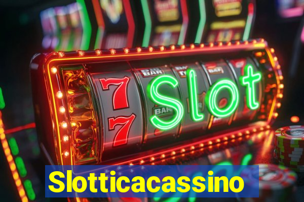 Slotticacassino