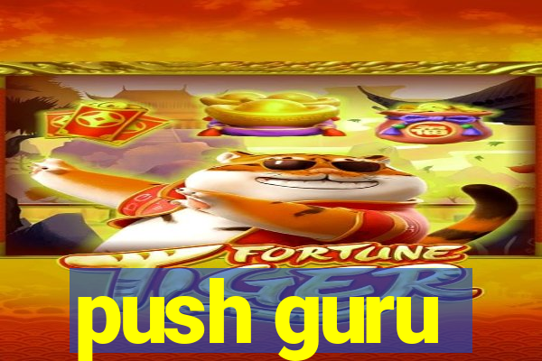 push guru