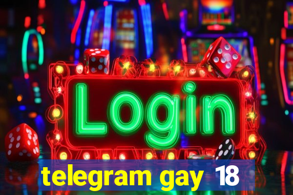 telegram gay 18