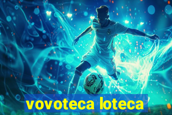 vovoteca loteca