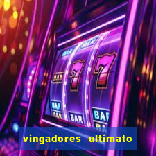 vingadores ultimato assistir dublado