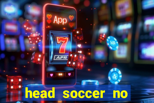 head soccer no click jogos