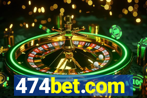 474bet.com