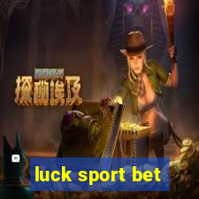 luck sport bet