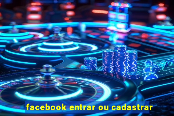 facebook entrar ou cadastrar