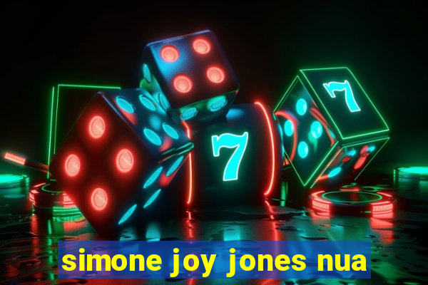 simone joy jones nua