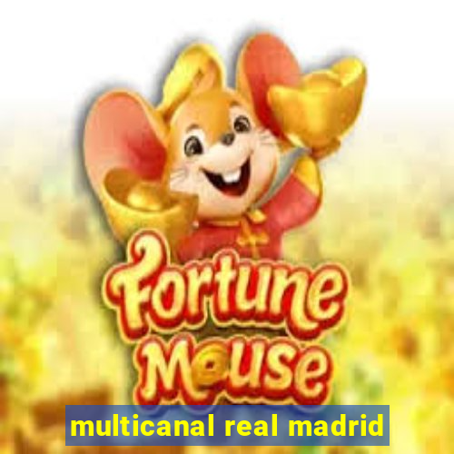 multicanal real madrid