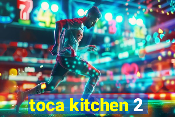 toca kitchen 2