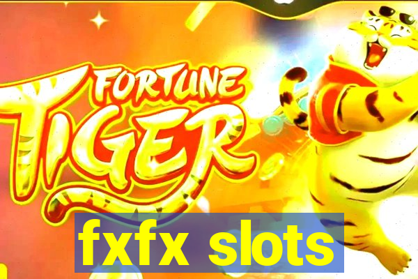 fxfx slots