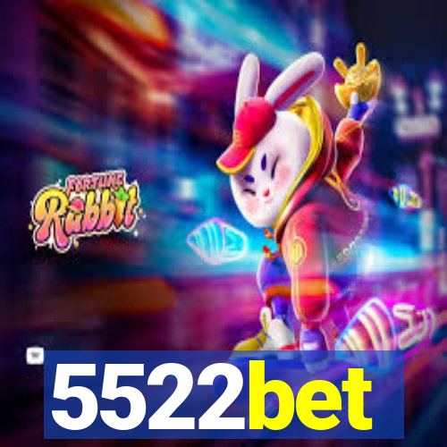 5522bet