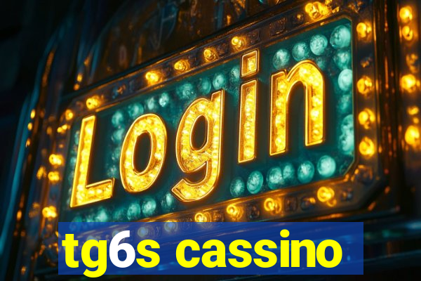 tg6s cassino