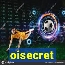 oisecret