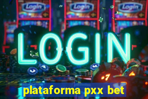 plataforma pxx bet