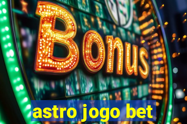 astro jogo bet