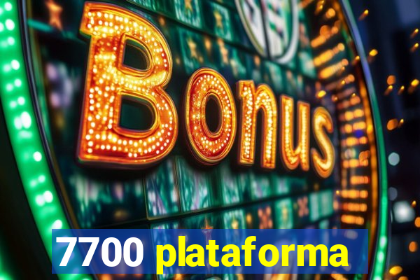 7700 plataforma