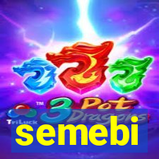 semebi