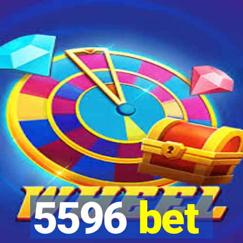 5596 bet