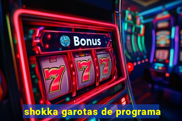 shokka garotas de programa