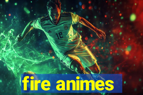 fire animes