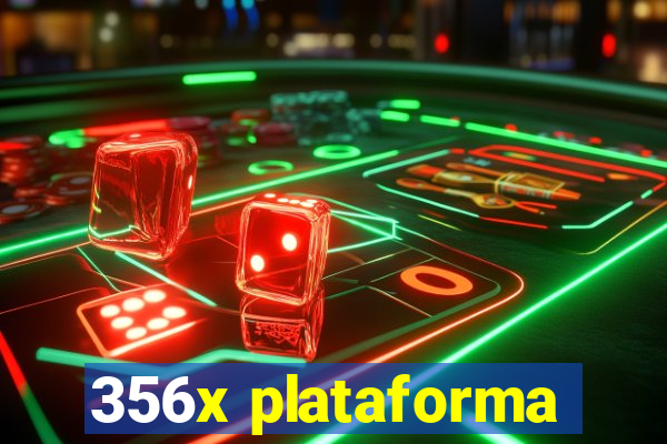 356x plataforma