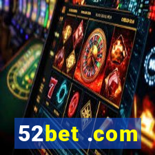 52bet .com