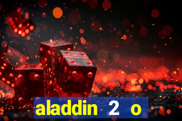 aladdin 2 o retorno de jafar filme completo dublado