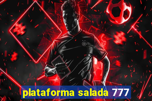 plataforma salada 777