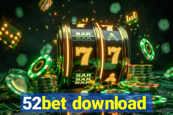 52bet download