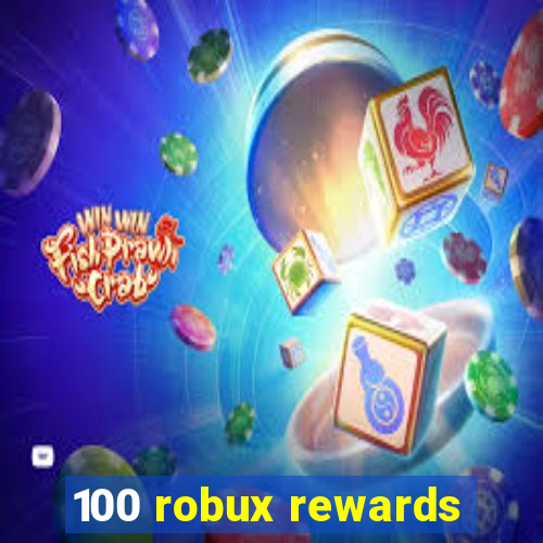 100 robux rewards