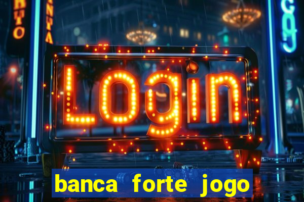 banca forte jogo do bicho app