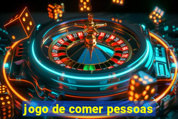 jogo de comer pessoas