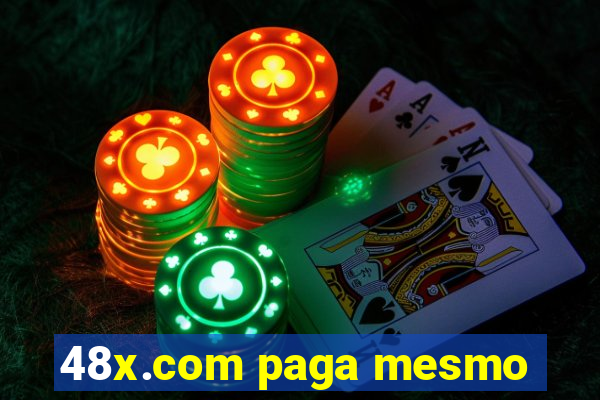 48x.com paga mesmo