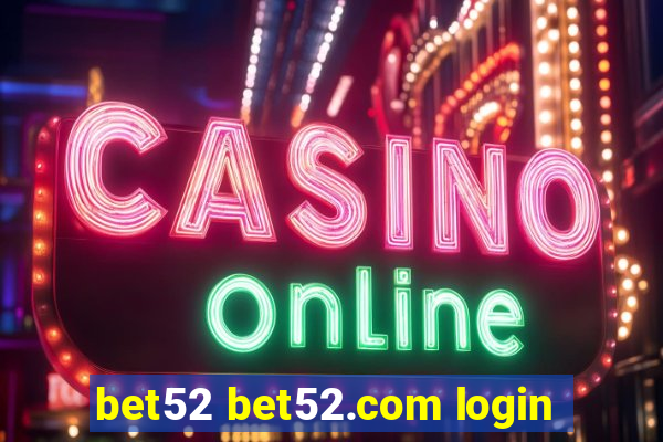 bet52 bet52.com login