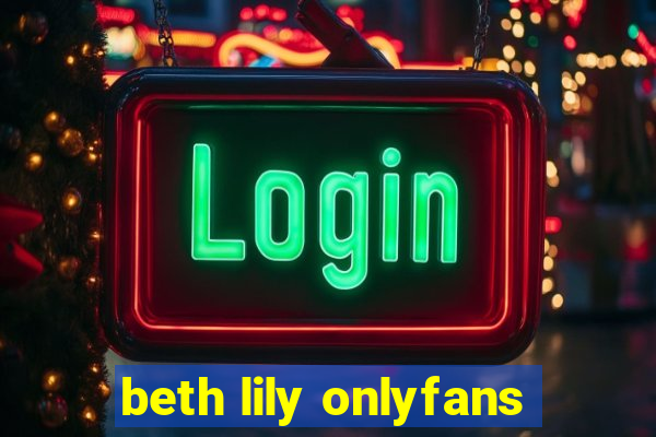 beth lily onlyfans