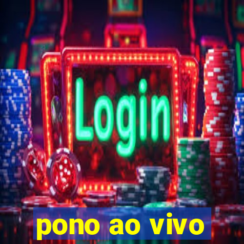 pono ao vivo