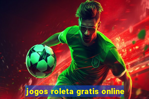 jogos roleta gratis online