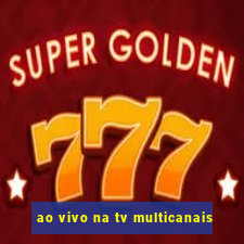 ao vivo na tv multicanais