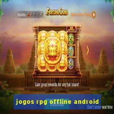 jogos rpg offline android