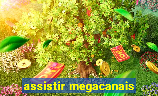 assistir megacanais