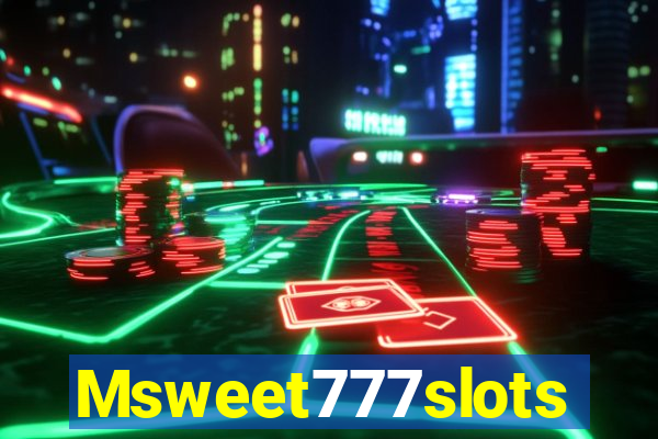 Msweet777slots