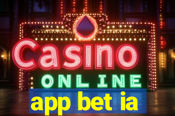 app bet ia