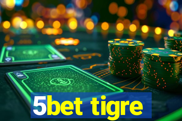 5bet tigre