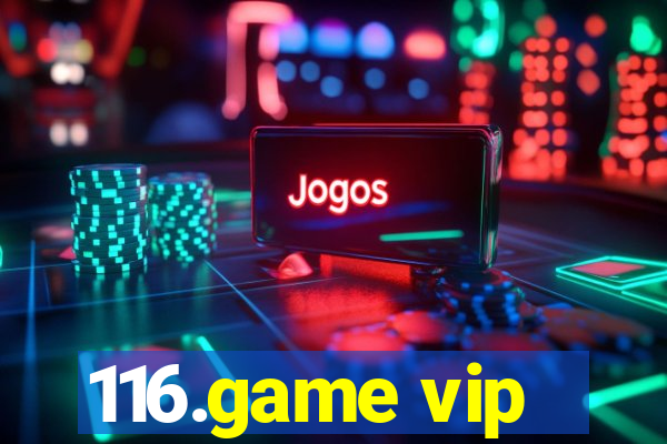 116.game vip