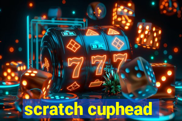 scratch cuphead